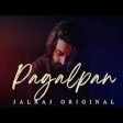 Pagalpan - JalRajOfficial VideoLatest Original Songs 2021 Hindi