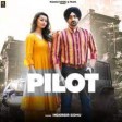 Pilot Full Video Deepak Dhillon  Inderbir Sidhu  New Punjabi Song 2022 Deepak Dhillon New Song