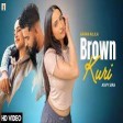 BROWN KURI Official Video  Karan Aujla feat Avvy Sira  Manu Grewal  New Punjabi Song 2022