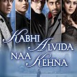 Kabhi Alvida Naa Kehna - Title Song Shahrukh Rani Preity Abhishek