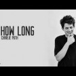 Charlie Puth - How Long Official Video