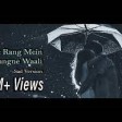 Mere Rang Mein Rangne Waali - SadRomantic Version Recreated Maine Pyar Kiya Salman Khan