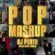 POP SMASHUP 2018 DJ PARTH SUNIX THAKOR BEST OF BOLLYWOOD PUNJABI AND INTERNATIONAL