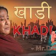 Mr.D - Khadi (खड ) OFFICIAL MUSIC VIDEO