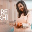 Ae Re Sakhi More Piya Ghar Aaye _ Maanya Arora _ Wedding Songs