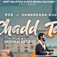 CHADD TA (Full Video)  RCR   Sameeksha Sud  BCC Music Factory  Amit Ma 128 kbps