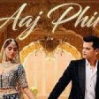 AAJ PHIR - Shrey Singhal  Akaisha Vats  Anshul Garg  Latest Hindi Song 128 kbps