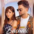 BACHALO (Official Video) Akhil Nirmaan Enzo New Punjabi Song 2020 Latest Punjabi Love So