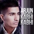 Arjun - Kabhi Kabhi (feat. Shivali & Natasha)