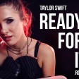 Taylor Swift - Ready For It