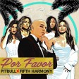 Pitbull, Fifth Harmony - Por Favor (Official Video)