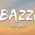 Bazzi - No Way! (Lyrics)