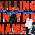 Rage Against The Machine - Killing In the Name