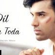 Ye Dil Kyu Toda Feat. Nayab Khan ll Official Video Song