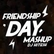 Friendship Day Mashup (2019) DJ Hitesh Friendship Day Special Songs Friends Forever Frie