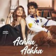 Achha Ve Achha (Official Video) Nikk Amulya Rattan Hiba Nawab New Punjabi Songs 2021 Lat