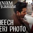 Kheech Meri Photo Official Video Song Sanam Teri Kasam Harshvardhan, Mawra Himesh Reshammi