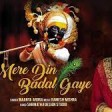 Mere Din Badal Gaye - Maanya Arora _ Krishna Bhajan