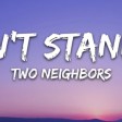 Two Neighbors - Can't Stand It (Lyrics) [7clouds Release]