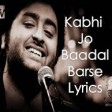 Kabhi Jo Badal Barse LyricsArijit Singh (Jackpot)