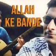 Allah ke bande (Kailash Kher) - Lyrics 128 kbps