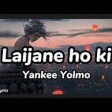 Laijanay Ho Ki  Yankee Yolmo Official Video