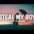 STEAL MY BOY by Lilian Macdonald from Steal My Girl of One Direction – Lyrics720p