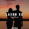 Labon Ko Slowed  Reverb Lyric Video  Kk  Lofi Relax   Silent Music World