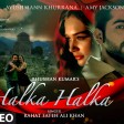 HALKA HALKA Video Song Rahat Fateh Ali Khan Feat. Ayushmann Khurrana & Amy Jackson T-Series