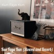 kun Faya Kun (Slowed+Reverb) With Lofi Remake - A.R Rahman, Mohit Chau 128 kbps