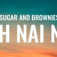 Dharia - (Uh Nai Na) Sugar And Brownies