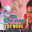 Ek Din Aap - Yes Boss (1997) - Full Song