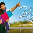 Zahir Kare - Nikhil B & Mishti C Pranay Bahuguna Nilesh Ahuja Kumaar Zee Music Originals