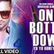 'One Bottle Down' FULL VIDEO SONG Yo Yo Honey Singh T-SERIES