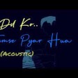 Dil Ko Tumse Pyar Hua (Acoustic) JalRaj Latest Hindi Cover 2020 RHTDM Midnight Sessions