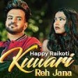 Happy Raikoti  Kuwari Reh Jana Music Video  Avvy Sra  Latest Punjabi Song 2022