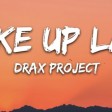 Drax Project - Woke Up Late (Lyrics) ft. Hailee Steinfeld