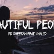 Ed Sheeran - Beautiful People feat. Khalid (Lyrics)