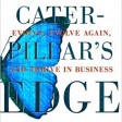 The Caterpillar's Edge: Evolve, Evolve Again, and Thrive in Business