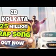 Kolkata Rap Song -ZB (official music video) Kolkata Rap song  Kolkata  128 kbps