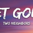 Two Neighbors - Get Gone (Lyrics) [7clouds Release]