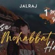 Tumse Mohabbat Hai JalRaj Latest hindi song 2020 original