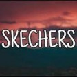 DripReport - Skechers Full Song(Lyrics)