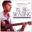 I'll Be Waiting (Kabhi Jo Baadal) Arjun Feat.Arijit Singh Full Video Song (HD)