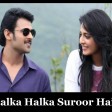 Ye Jo Halka Halka Suroor Hai By Prabhas & Anushka Shetty