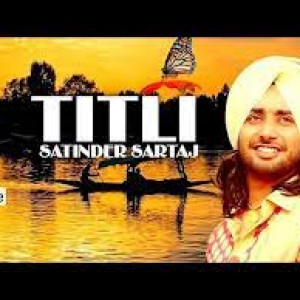 Titli  Satinder Sartaaj  Official Video  Latest Punjabi Song 2022  New Romantic Song Jugnu